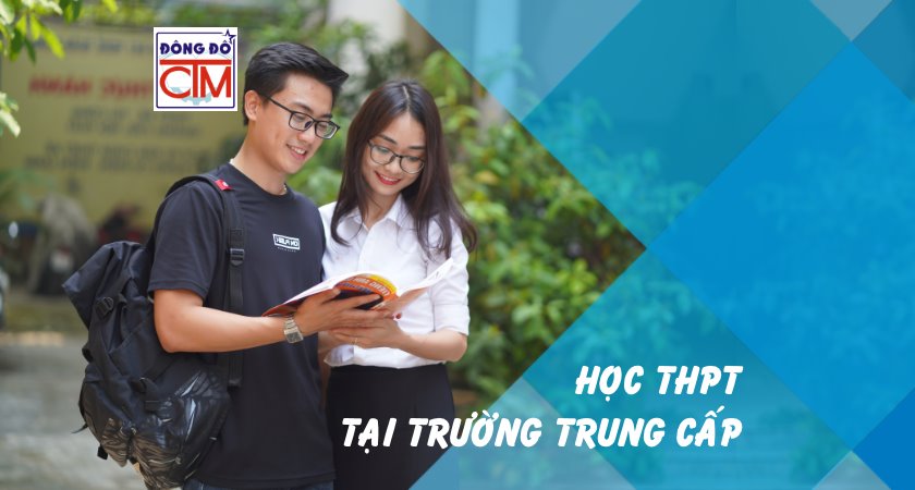 Chương trình Học THPT tại trường Trung cấp